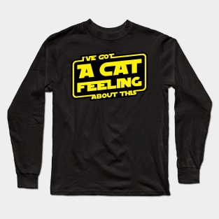 ive got a cat feeling about this Long Sleeve T-Shirt